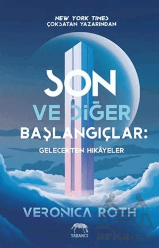 Son Ve Diğer Başlangıçlar: Gelecekten Hikâyeler - 1
