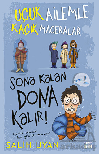 Sona Kalan Dona Kalır! - Uçuk Ailemle Kaçık Maceralar 5 - Carpe Diem Kitapları