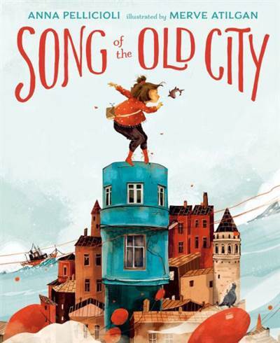 Song of the Old City - G.P. Putnam's Sons Books for Young Readers USA