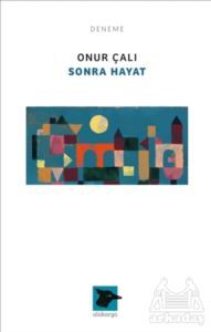 Sonra Hayat - Alakarga Sanat Yayınları