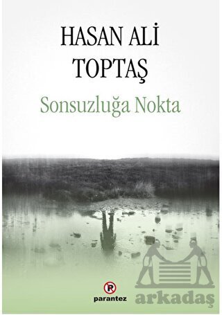 Sonsuzluğa Nokta - Parantez Yayınları