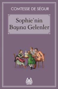 Sophie`nin Başına Gelenler - Arkadaş Yayınevi