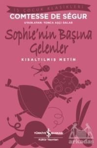 Sophie’Nin Başına Gelenler (Kısaltılmış Metin) - İş Bankası Kültür Yayınları
