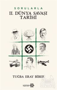 Sorularla 2. Dünya Savaşı Tarihi - Yeditepe Yayınevi