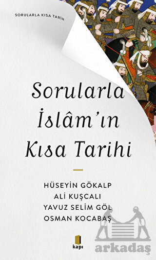 Sorularla İslam’In Kısa Tarihi - Kapı Yayınları
