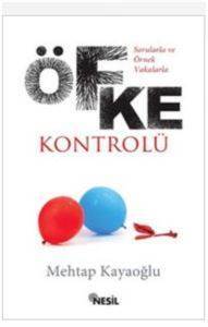 Sorularla ve Örnek Vakalarla Öfke Kontrolü - Nesil Yayınları
