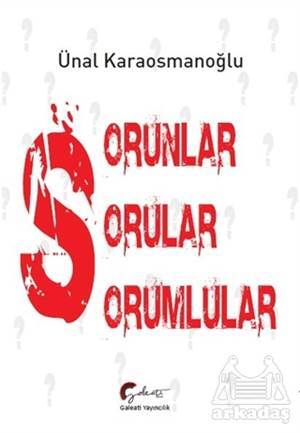 Sorunlar, Sorular, Sorumlular - 1