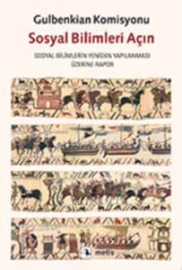 Sosyal Bilimleri Açın; Sosyal Bilimlerin Yeniden Yapılanması Üzerine Rapor - Metis Yayınları
