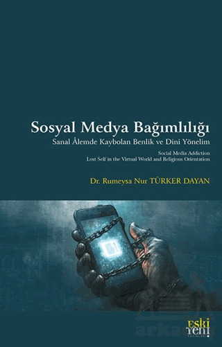 Sosyal Medya Bağımlılığı - Eski Yeni Yayınları