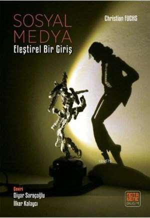 Sosyal Medya: Eleştirel Bir Giriş - Nota Bene Yayınları