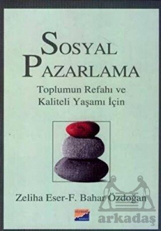 Sosyal Pazarlama; Toplumun Refahı Ve Kaliteli Yaşamı İçin - Siyasal Kitabevi