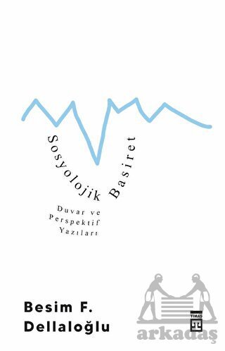 Sosyolojik Basiret - Timaş Yayınları