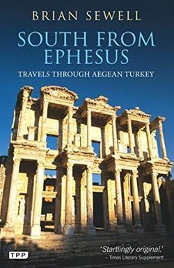 South From Ephesus: Travels Through Aegean Turkey - I. B. Tauris