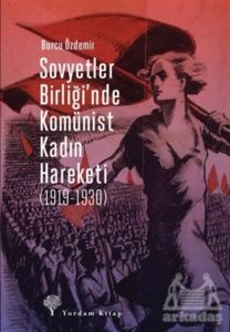 Sovyetler Birliği’Nde Komünist Kadın Hareketi (1919-1930) - Yordam Kitap