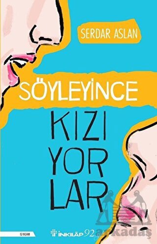 Söyleyince Kızıyorlar - İnkılap Kitabevi