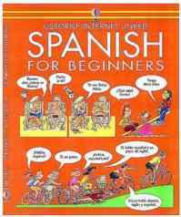 Spanish for Beginners - Usborne Publishing UK