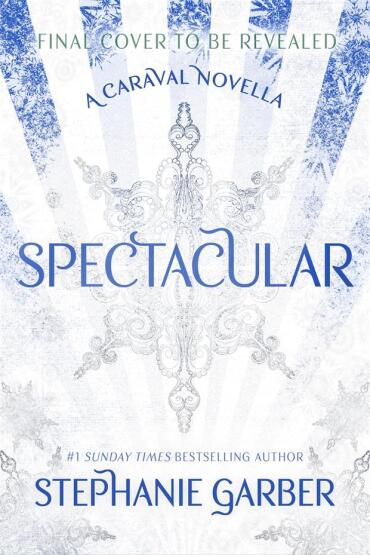 Spectacular - A Caraval Holiday Novella - 1