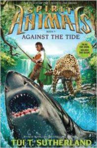 Spirit Animals 5: Against the Tide - Scholastic USA