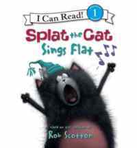 Splat the Cat Sings Flat (I Can Read, Level 1) - Harper Collins USA