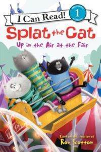 Splat the Cat Up in the Air at the Fair (I Can Read, Level 1) - Harper Collins USA