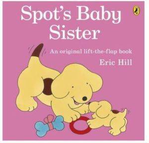 Spot's Baby Sister - Puffin Books UK