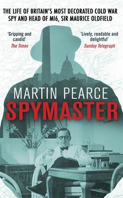 Spymaster: The Life of Britain's Most Decorated Cold War Spy and Head of MI6, Sir Maurice Oldfield - Corgi Books