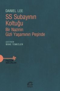 SS Subayının Koltuğu - Bir Nazinin Gizli Yaşamının Peşinde - İletişim Yayıncılık