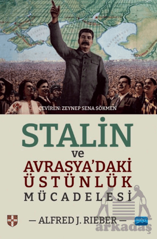 Stalin Ve Avrasya'daki Üstünlük Mücadelesi - Nobel Akademik Yayıncılık