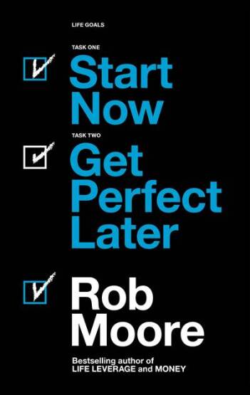 Start Now. Get Perfect Later. - 1