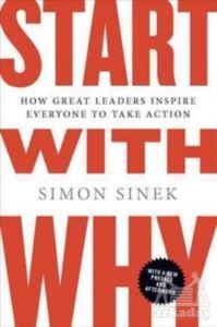 Start With Why: How Great Leaders Inspire Everyone To Take Action - 1