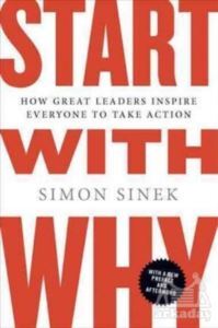 Start With Why: How Great Leaders Inspire Everyone To Take Action - Penguin Books UK