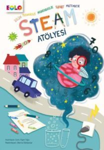 Steam Atölyesi - Bilim - Teknoloji - Mühendislik - Sanat - Matematik - Eolo