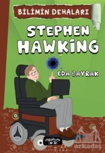 Stephen Hawking - Bilimin Dehaları - Yediveren Çocuk