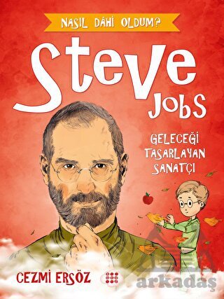 Steve Jobs - Geleceği Tasarlayan Sanatçı - Dokuz Çocuk