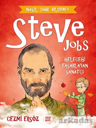 Steve Jobs - Geleceği Tasarlayan Sanatçı - 1