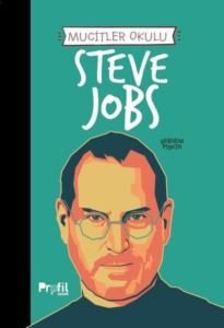 Steve Jobs - Mucitler Okulu - Profil Çocuk