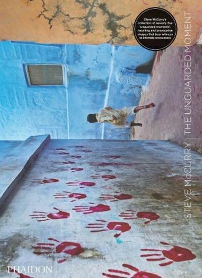 Steve McCurry: The Unguarded Moment - Phaidon Press