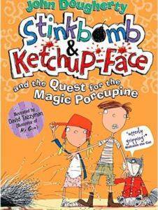 Stinkbomb And Ketch-Up Face And The Quest For Magic Porcupine - Oxford University Press UK