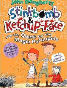 Stinkbomb And Ketch-Up Face And The Quest For Magic Porcupine - 1