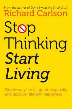 Stop Thinking And Start Living - 1