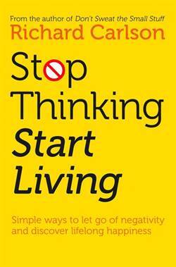 Stop Thinking And Start Living - Harper Collins UK