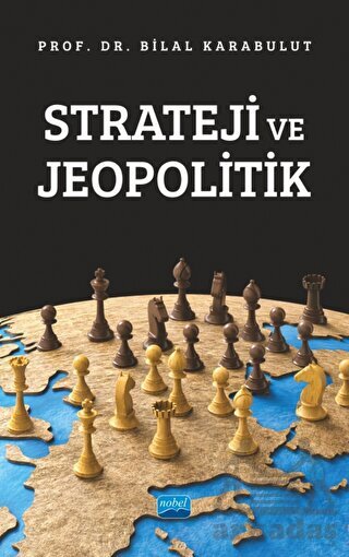 Strateji Ve Jeopolitik - Nobel Akademik Yayıncılık