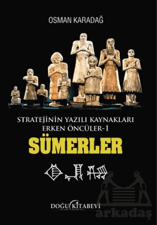 Stratejinin Yazılı Kaynakları Erken Öncüler Sümerler - 1