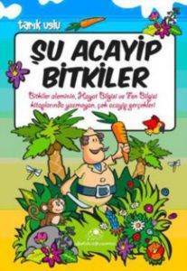 Şu Acayip Bitkiler - Uğurböceği Yayınları