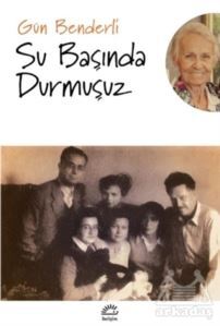 Su Başında Durmuşuz - İletişim Yayınevi