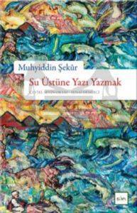 Su Üstüne Yazı Yazmak - Timaş Yayınları