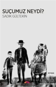 Suçumuz Neydi? - Motto Yayınları