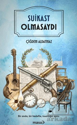 Suikast Olmasaydı - Masa Kitap