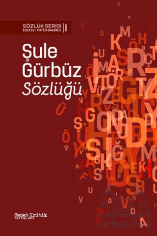 Şule Gürbüz Sözlüğü - Sanat Kritik Yayınları