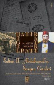 Sultan II. Abdülhamitin Sürgün Günleri; Hususi Doktoru Atıf Hüseyin Beyin Hatıraları (1909-1918) - 1